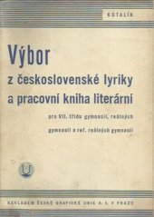 kniha Výbor z československé lyriky a pracovní kniha literární pro VII. třídu gymnasií, reálných gymnasií a ref. reálných gymnasií, Česká grafická Unie 1946