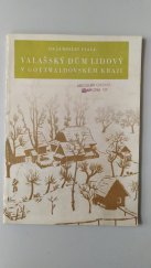 kniha Valašský dům lidový v Gottwaldovském kraji, Kraj. museum 1956