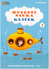 kniha Hudební nauka Klíček 1. pracovní učebnice hudební teorie, Czech Music Edition 2022