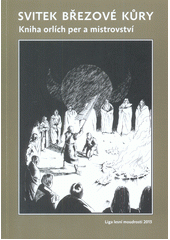 kniha Svitek březové kůry Kniha orlích per a mistrovství, Liga lesní moudrosti 2013