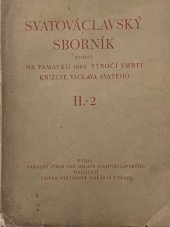 kniha Svatováclavský sborník [Díl] II, - [Svatováclavská tradice]. - na památku 1000. výročí smrti knížete Václava Svatého., Národní výbor pro oslavu svatováclavského tisíciletí 1939