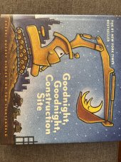 kniha Goodnight, goodnight, Construction Site, Chronicle Books 2011