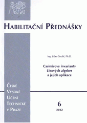 kniha Casimir invariants of Lie algebras with applications = Casimirovy invarianty Lieových algeber a jejich aplikace, ČVUT 2012