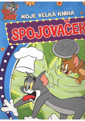 kniha Moje velká kniha spojovaček Tom and Jerry, Levné knihy 