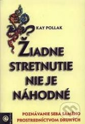 kniha Žiadne stretnutie nie je náhodné Poznávanie seba samého prostredníctvom druhých, Eugenika 2006