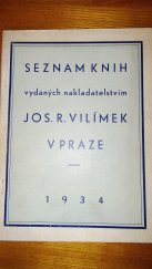 kniha  Seznam knih vydaných nakladatelstvím Jos. R. Vilímek v Praze, Jos. R. Vilímek 1934