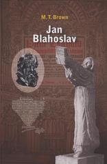 kniha Jan Blahoslav humanista, filolog, muzikolog, Boží muž, Návrat domů 2010