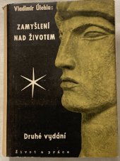 kniha Zamyšlení nad životem dnešní stav základního problému biologického, Život a práce 1941