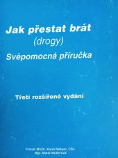 kniha Jak přestat brát (drogy) Svépomocná příručka, Sportpropag, Praha 2000