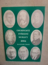 kniha Osobnosti střední Moravy 2004 kalendář výročí = Personages of central Moravia 2004 : anniversaries = Persönlichkeiten des Mittelmährens 2004 : Jubiläumskalender, Knihovna města Olomouce 2003