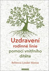 kniha Uzdravení rodinné linie pomocí vnitřního dítěte 5 kroků k překonání destruktivních rodinných vzorců, Fontána 2020