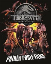 kniha Jurský svět Zánik říše - Příběh podle filmu, Egmont 2018