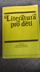 kniha Literatura pro děti s ukázkami textů učebnice pro 2. roč. stud. oboru učitelství pro mateřské školy na stř. pedagog. školách, SPN 1987