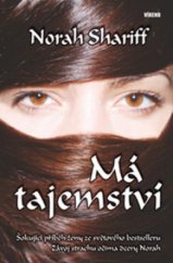 kniha Má tajemství šokující příběh ženy ze světového bestselleru "Závoj strachu" očima dcery Norah, Víkend  2009