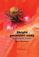kniha Skrytá poselství vědy rozhovory s vědci, Academia 2009