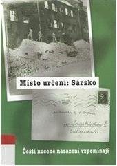 kniha Místo určení: Sársko čeští nuceně nasazení vzpomínají, Živá paměť 2004