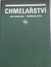 kniha Chmelařství Učebnice pro stř. zeměd. školy stud. oboru Pěstitelství a SOU učebního oboru Pěstitel (ka) se zaměřením pro chmelařství, SZN 1990