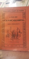kniha Toč se a vrč, kolovrátku ... obrázky z přástek bývalých, F. Šimáček 1909