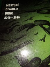 kniha Městské divadlo Brno  Sezóna 2009-2010, Městské divadlo Brno 2010