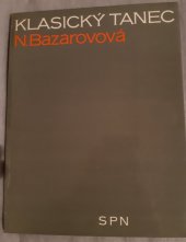 kniha Klasický tanec Učebnice pro 4. a 5. roč. HTŠ a 3. a 4. roč. konzervatoří a met. příručka pro 2. a 3. roč. taneční pedagogiky AMU, SPN 1985