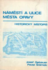 kniha Náměstí a ulice města Opavy historický místopis, Úřad města 1990