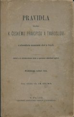 kniha Pravidla hledící k českému pravopisu a tvarosloví s abecedním seznamem slov a tvarů Jediné c.k. ministerstvem kultu a vyučování schválené vydání, Císařský královský školní knihosklad 1904