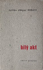 kniha Bílý akt Lyrika Růženy Žižkové : Verše, Edice Gemini 1937