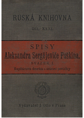kniha Spisy Aleksandra Sergějeviče Puškina sv. 1 Kapitánova dcerka a ostatní povídky prosou, J. Otto 1899