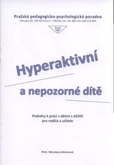 kniha Hyperaktivní a nepozorné dítě podněty k práci s dětmi s ADHD pro rodiče a učitele, Pražská pedagogicko-psychologická poradna 2010