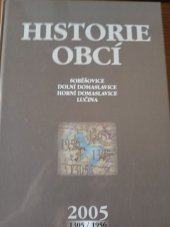 kniha Historie obcí Soběšovice, Dolní Domaslavice, Horní Domaslavice, Lučina 1305/1956/2005, Obec Soběšovice 2004