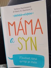 kniha Máma a syn Moudrost která vychází ze srdce, Workman Publishing  2013