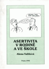 kniha Asertivita v rodině a ve škole, aneb, Zásady přímého jednání mezi dětmi, rodiči a učiteli, H&H 1992