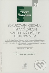 kniha Sdružování občanů Tiskový zákon; Svobodný přístup k informacím : právní stav ke dni 15.8. 2008 : [sdružování v politických stranách, církve a náboženské společnosti, právo shromažďovací, právo petiční, rozhlasové a televizní vysílání, právo na informace o životním prostřed, C. H. Beck 