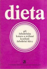 kniha Dieta při žaludečním kataru a zvýšené kyselosti žaludeční šťávy, Avicenum 1982