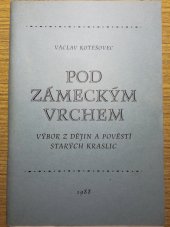 kniha Pod Zámeckým vrchem výbor z dějin a pověstí starých Kraslic, MNV Kraslice 1988