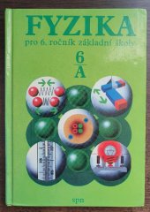 kniha Fyzika pro 6. ročník základní školy. Studijní část A, SPN 1993