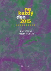 kniha Na každý den 2015 S mistrem Janem Husem, Kalich 2014
