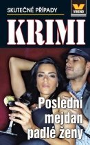 kniha Poslední mejdan padlé ženy Skutečné případy - KRIMI, Víkend  2013