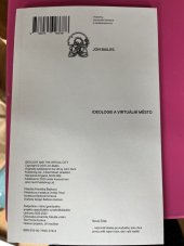 kniha Ideologie a virtuální město Videohry, mocenské strategie a neoloberalismus, Ostravská univerzita, Fakulta umění 2023
