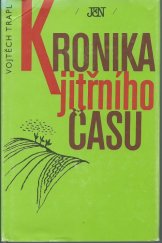 kniha Kronika jitřního času, Jihočeské nakladatelství 1987