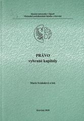 kniha Právo vybrané kapitoly : distanční studijní opora, Slezská univerzita v Opavě, Obchodně podnikatelská fakulta v Karviné 2010