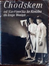 kniha Chodskem od Vavřinečka ke Korábu do kraje Wenigů, Odbor Národohospodářského sboru jihočeského 1939