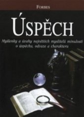kniha Úspěch myšlenky a úvahy největších myslitelů minulosti o úspěchu, odvaze a charakteru, Pragma 1997