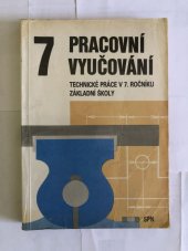 kniha Pracovní vyučování Technické práce v 7. ročníku základní školy, Státní pedagogické nakladatelstí 1982