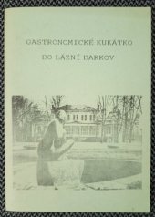 kniha Gastronomické kukátko do lázní Darkov, Gracia klub OV ČSŽ Karviná 1991