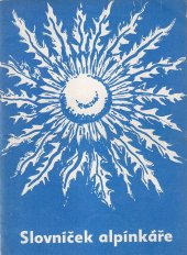 kniha Slovníček alpinkáře Latinsko-český slovník botanických názvů, Alpínky Plzeň 1976