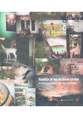 kniha Naděje je na druhém břehu životy pražských žen bez domova, Broken Books 2016