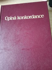 kniha Úplná konkordace  ke Svatému Písmu v Překladu nového světa , Watch Tower and Tract Society 1999