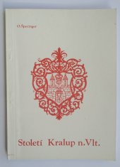kniha Století Kralup nad Vltavou (1881-1981) Pracovní publikace ke 100. výročí povýšení na městys a k 60. výročí vzniku KSČ, Záv. pob. ČSVTS Barvy a laky 1981