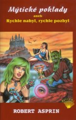 kniha Mýtické poklady, aneb, Rychle nabyl, rychle pozbyl, Perseus 2009